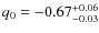 $q_0=\rm -0.67^{+\rm0.06}_{-0.03}$