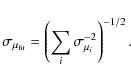 \begin{displaymath}%
\sigma_{\mu_{\rm fit}}=\left(\sum_i \sigma_{\mu_i}^{-2}\right)^{-1/2}.
\end{displaymath}