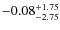 $-0.08^{+\rm 1.75}_{-2.75}$