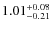 $1.01^{+\rm0.08}_{-0.21}$