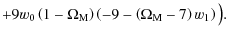 $\displaystyle +9w_0\left(1-\Omega_{\rm M}\right)\left(-9-\left(\Omega_{\rm M}-7\right)w_1\right)\big).$