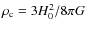 $\rho_{\rm c}=3H_0^2/8\pi G$