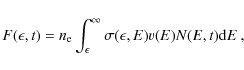 \begin{displaymath}F(\epsilon,t) = n_{\rm e} \int_\epsilon^\infty \sigma(\epsilon,E) v(E) N(E,t) {\rm d}E \ ,
\end{displaymath}