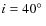 $i=40\hbox{$^\circ$ }$
