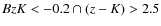 $BzK < -0.2 \cap (z - K) > 2.5$