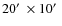 $20\hbox{$^\prime$ }\times 10\hbox{$^\prime$ }$