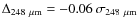 $\Delta_{248~\mu{\rm m}} = - 0.06~\sigma_{248~\mu{\rm m}}$