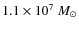 $ 1.1\times 10^{7}~M_\odot$