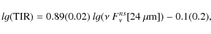 \begin{displaymath}lg({\rm TIR})=0.89(0.02)~lg(\nu~F_{\nu}^{ns}[24~\mu{\rm m}])-0.1(0.2),
\end{displaymath}