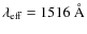 ${\lambda_{\rm eff}}=1516~\AA$
