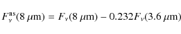 \begin{displaymath}
F_{\nu}^{\rm ns}(8~\mu{\rm m}) = F_{\nu}(8~\mu{\rm m}) - 0.232 F_{\nu}(3.6~\mu{\rm m})
\end{displaymath}