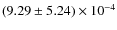 $(9.29 \pm 5.24) \times 10^{-4}$