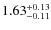 $\rm 1.63^{+0.13}_{-0.11}$