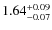 $\rm 1.64^{+0.09}_{-0.07}$