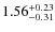 $\rm 1.56^{+0.23}_{-0.31}$