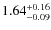 $\rm 1.64^{+0.16}_{-0.09}$