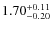 $\rm 1.70^{+0.11}_{-0.20}$