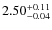 $\rm 2.50^{+0.11}_{-0.04}$