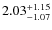 $\rm 2.03^{+1.15}_{-1.07}$