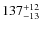 $\rm 137^{+12}_{-13}$