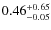 $\rm0.46^{+0.65}_{-0.05}$