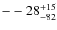 $\rm --28^{+15}_{-82}$