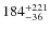 $\rm 184^{+221}_{-36}$