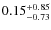 $\rm0.15^{+0.85}_{-0.73}$