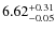 $\rm 6.62^{+0.31}_{-0.05}$