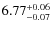 $\rm 6.77^{+0.06}_{-0.07}$