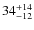 $\rm 34^{+14}_{-12}$