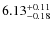 $\rm 6.13^{+0.11}_{-0.18}$