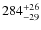 $\rm 284^{+26}_{-29}$