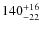 $\rm 140^{+16}_{-22}$
