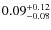 $\rm0.09^{+0.12}_{-0.08}$