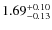 $\rm 1.69^{+0.10}_{-0.13}$