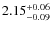 $\rm 2.15^{+0.06}_{-0.09}$