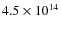 $4.5\times10^{14}$