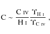 \begin{displaymath}{\rm C} \sim \frac{\rm C~\scriptstyle IV}{\rm H~\scriptstyle ...
...e I}}
{\Upsilon_{\scriptstyle \rm C~\scriptscriptstyle IV}}~ ,
\end{displaymath}