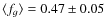 $\langle f_g\rangle=0.47\pm
0.05$