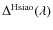 $\Delta^{\rm Hsiao}(\lambda)$
