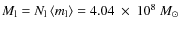 $M_{\rm l}= N_{\rm l} \left\langle m_{\rm l}\right\rangle=4.04~\times~10^8~M_{\odot}$