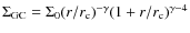 $ \Sigma_{\rm GC}=\Sigma_0(r/r_{\rm c})^{-\gamma}(1+r/r_{\rm c})^{\gamma-4}$