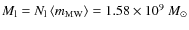 $M_{\rm l}=N_{\rm l}\left\langle m_{\rm MW}\right\rangle =1.58\times10^9~M_{\odot}$