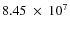 $8.45~\times~10^7$