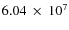 $6.04~\times~10^7$