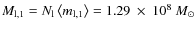 $M_{{\rm l},1}= N_{\rm l}\left\langle m_{{\rm l},1}\right\rangle=1.29~\times~10^8~M_{\odot}$