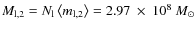 $M_{{\rm l},2}= N_{\rm l}\left\langle m_{{\rm l},2}\right\rangle=2.97~\times~10^8~M_{\odot}$