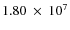 $1.80~\times~10^7$