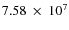 $7.58~\times~ 10^7$